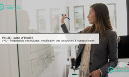 PNUD Côte d&rsquo;Ivoire recrute un·e Volontaire des Nations Unies en partenariats stratégiques, mobilisation des ressources et communication
