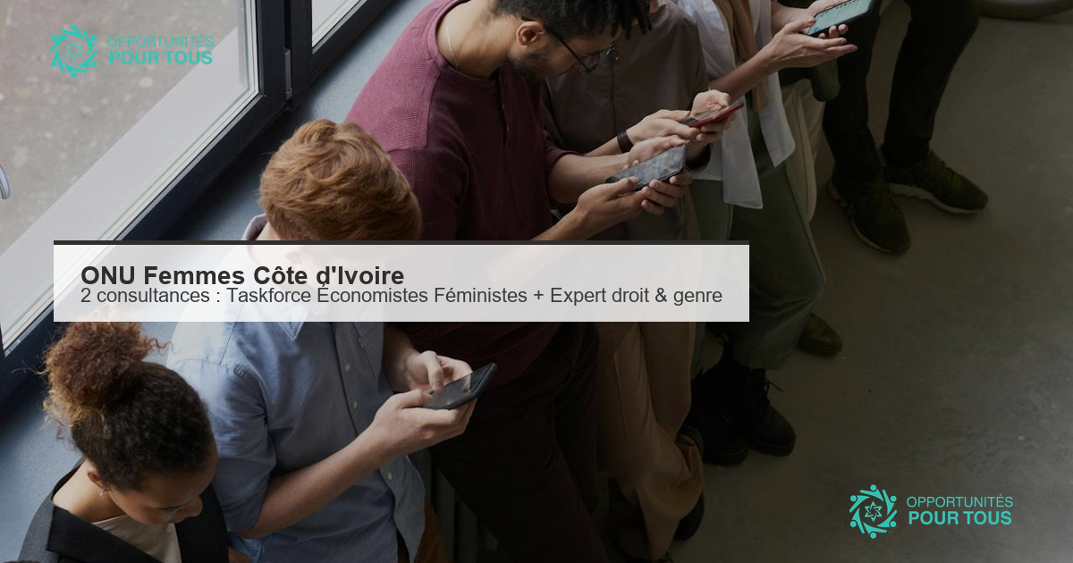 ONU Femmes Côte d&rsquo;Ivoire : deux opportunités de consultance (Taskforce des Économistes Féministes + Expert·e en droit et genre OMP Police)