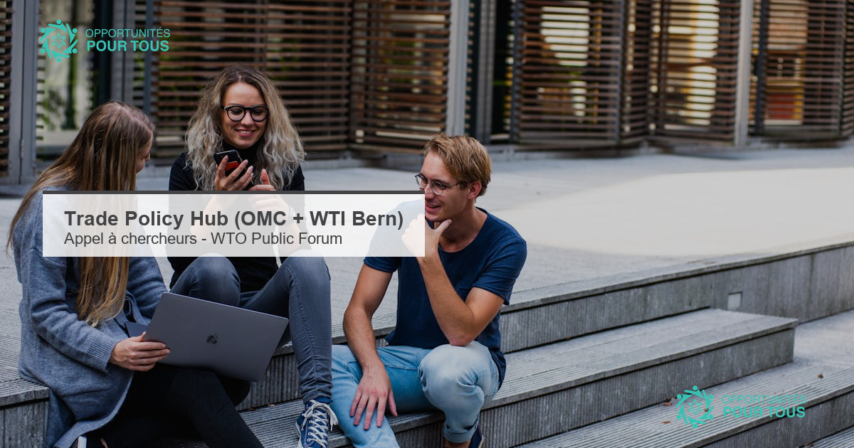WTO Trade Policy Hub (OMC + WTI Bern) : appel à chercheur·e·s pour présenter leurs travaux au WTO Public Forum