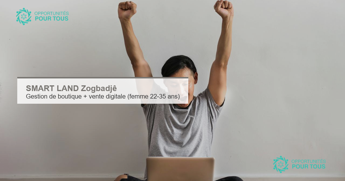 SMART LAND Zogbadjê (Cotonou) recrute une jeune femme pour la gestion de boutique, la communication et la vente digitale