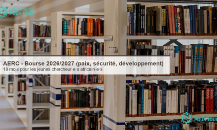 AERC : Bourse 2026/2027 pour les jeunes chercheur·e·s africain·e·s en paix, sécurité et développement (18 mois)