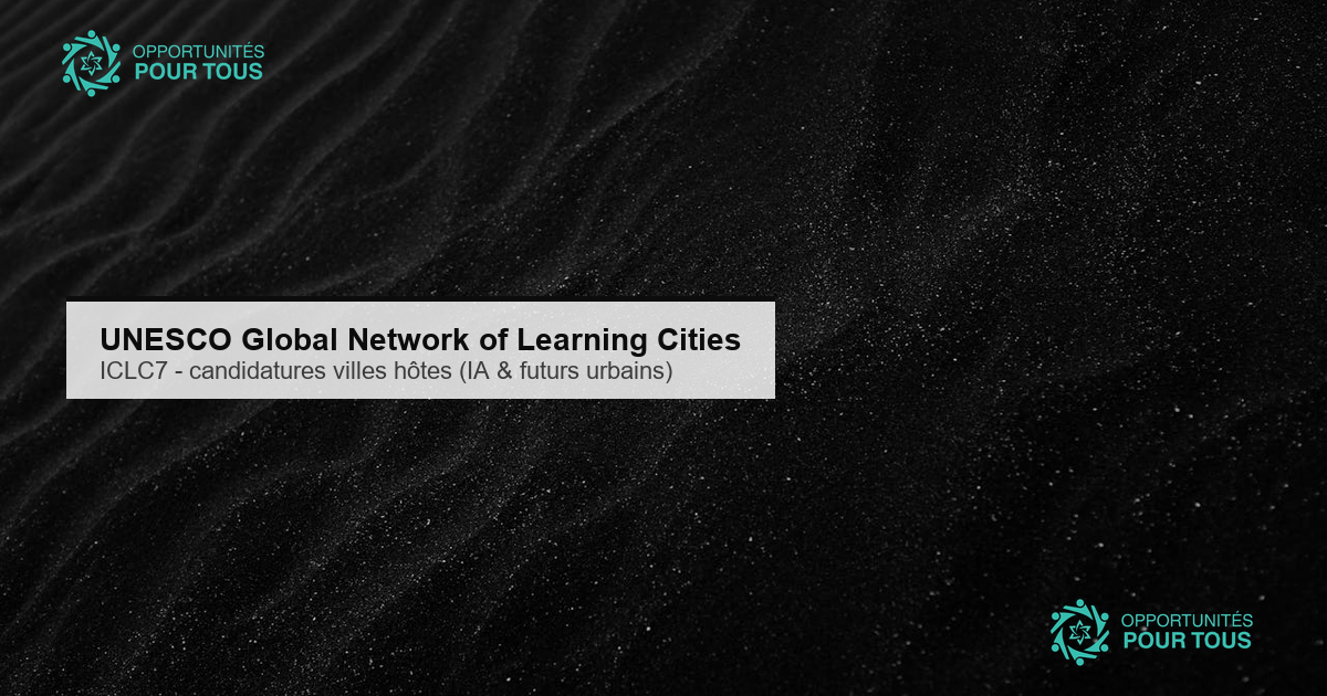 UNESCO Global Network of Learning Cities : appel à villes hôtes pour la 7ᵉ Conférence Internationale ICLC7 (Learning Cities in the Age of AI)