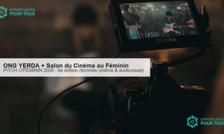 ONG YERDA + Salon du Cinéma au Féminin : 6ᵉ appel à candidature PITCH O&rsquo;FÉMININ 2026 (femmes cinéma & audiovisuel)