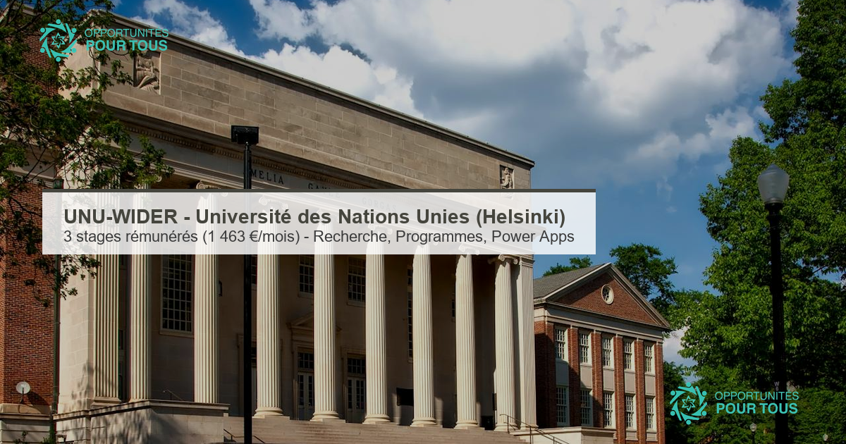 UNU-WIDER (Helsinki) : 3 stages rémunérés (1 463 €/mois) à l&rsquo;Institut de Recherche en Économie du Développement des Nations Unies