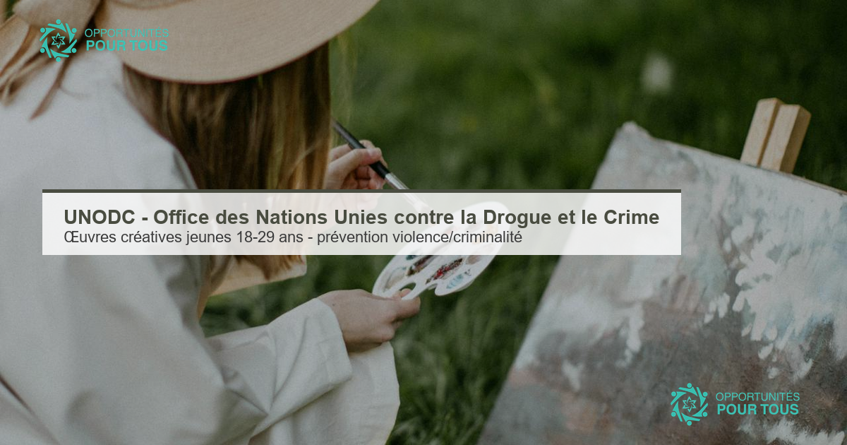 UNODC : appel à œuvres créatives pour les jeunes (18-29 ans) sur la prévention de la violence et de la criminalité