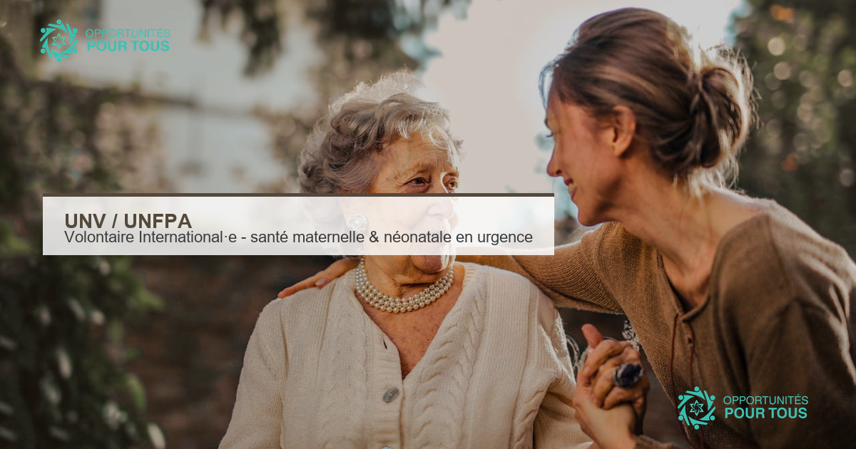 UNV / UNFPA : Volontaire International·e des Nations Unies – Associé·e en gestion de projet d&rsquo;urgence (santé maternelle et néonatale)