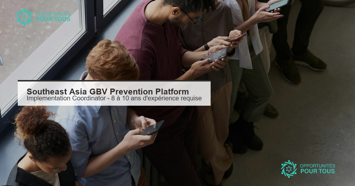 Southeast Asia GBV Prevention Platform recrute un·e Implementation Coordinator (8-10 ans d&rsquo;expérience)