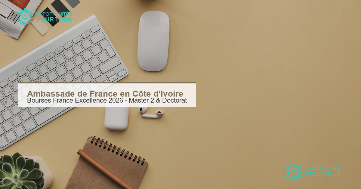 Bourses France Excellence 2026 (Ambassade de France en Côte d&rsquo;Ivoire) – Master 2 et Doctorat