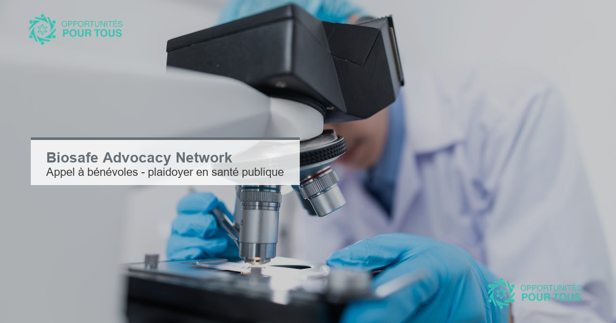 Biosafe Advocacy Network : appel à bénévoles pour le plaidoyer en santé publique