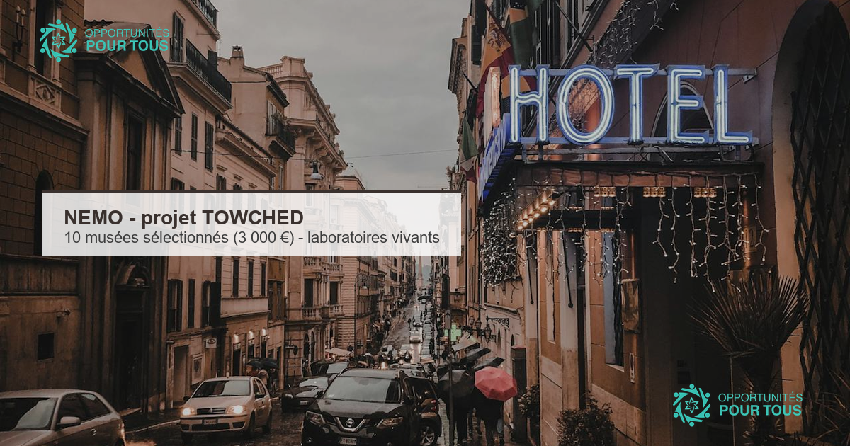 NEMO – projet TOWCHED : appel à manifestation d&rsquo;intérêt pour 10 musées « laboratoires vivants » (3 000 € par musée)