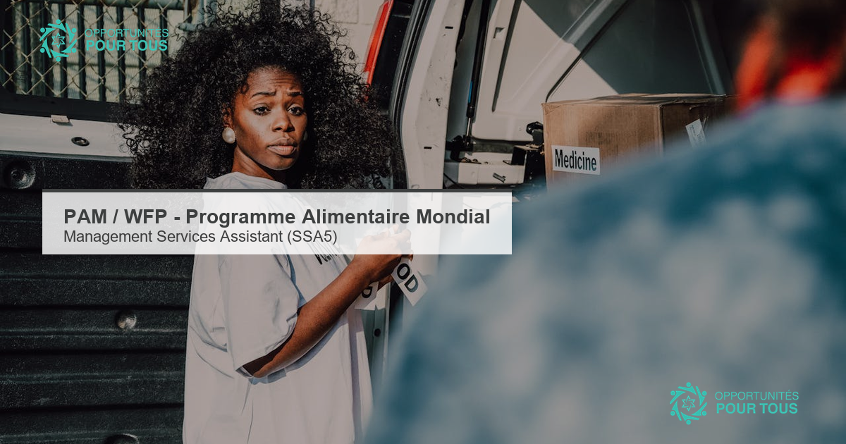 Programme Alimentaire Mondial (PAM/WFP) recrute un·e Management Services Assistant (SSA5)