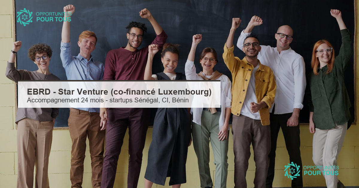 EBRD Star Venture (co-financé Luxembourg) : accompagnement 24 mois pour startups du Sénégal, Côte d&rsquo;Ivoire et Bénin