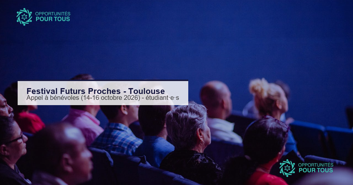 Festival Futurs Proches (Toulouse) : appel à bénévoles étudiant·e·s pour la 3ᵉ édition (14-16 octobre 2026)