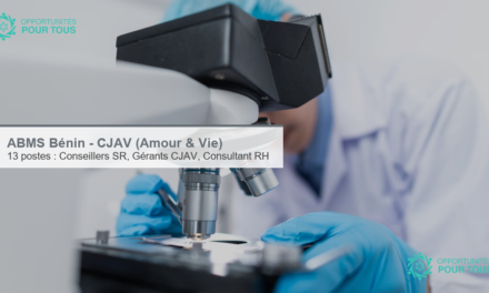 ABMS Bénin (CJAV Amour & Vie) recrute : 2 Conseiller·e·s SR, 8 Assistant·e·s SR, 2 Gérant·e·s CJAV et 1 Consultant·e RH