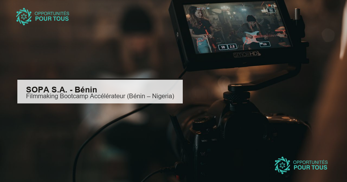 SOPA S.A. (Bénin) : appel à candidatures Filmmaking Bootcamp Accélérateur – immersion audiovisuelle Bénin/Nigeria