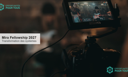 Mira Fellowship 2027 : bourse pour transformer les systèmes (clôture 1er juin 2026)