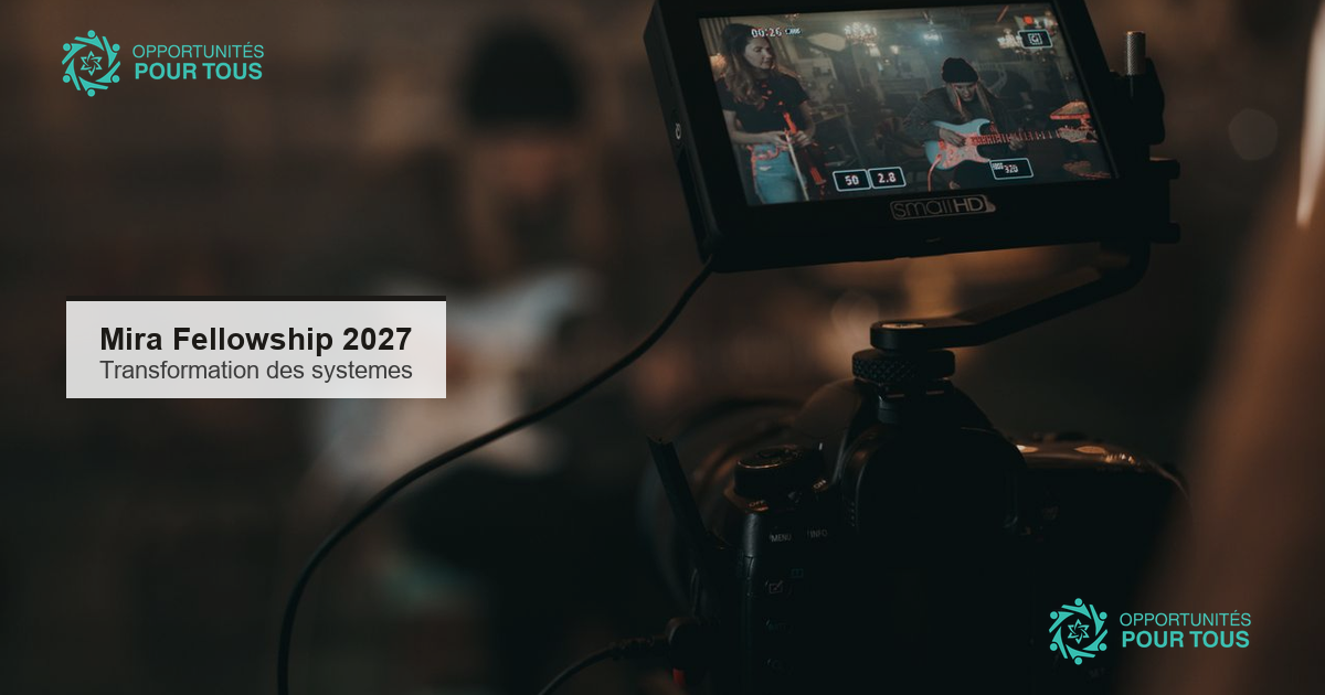 Mira Fellowship 2027 : bourse pour transformer les systèmes (clôture 1er juin 2026)