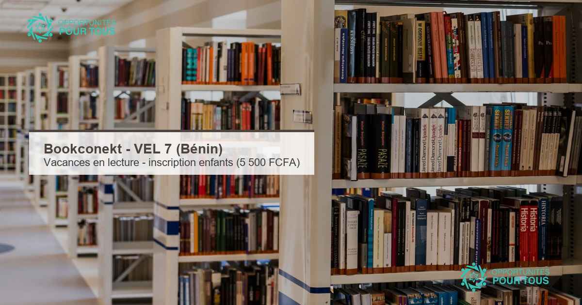 Bookconekt – VEL 7 : inscriptions ouvertes pour les Vacances en lecture (5 500 FCFA, livres inclus) au Bénin