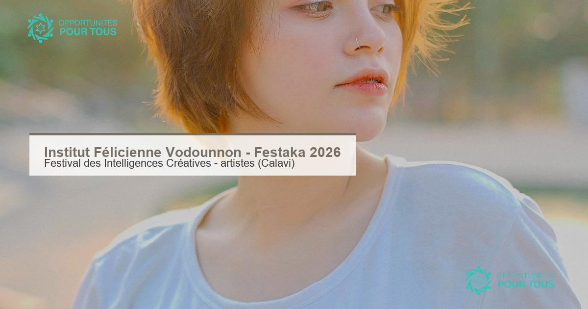 Festaka 2026 (Institut Félicienne Vodounnon, Calavi) : appel à candidatures artistes pour le Festival des Intelligences Créatives