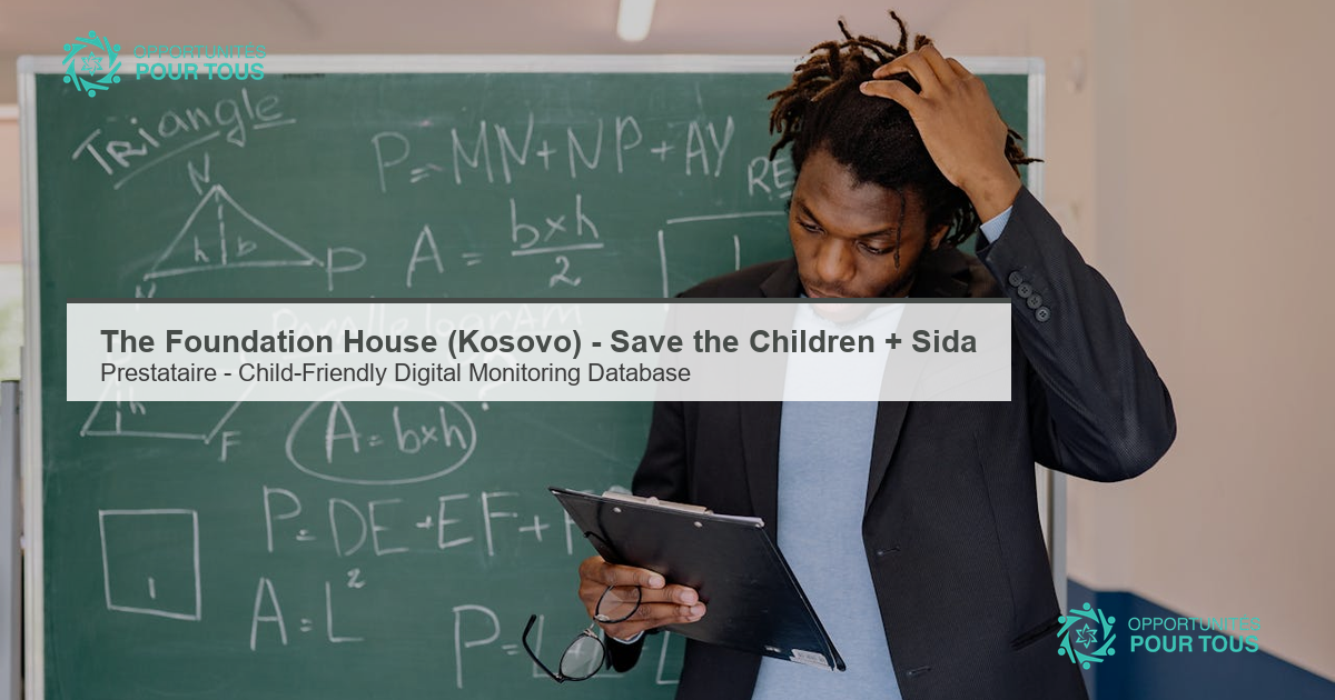 The Foundation House (Kosovo) : appel à candidatures pour la création d&rsquo;une base de données numérique adaptée aux enfants (Save the Children + Sida)
