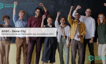 ADSC – Sèmè City recrute un·e Directeur·rice de la Valorisation des Innovations (H/F)