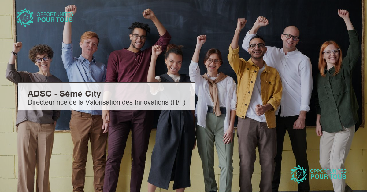 ADSC – Sèmè City recrute un·e Directeur·rice de la Valorisation des Innovations (H/F)