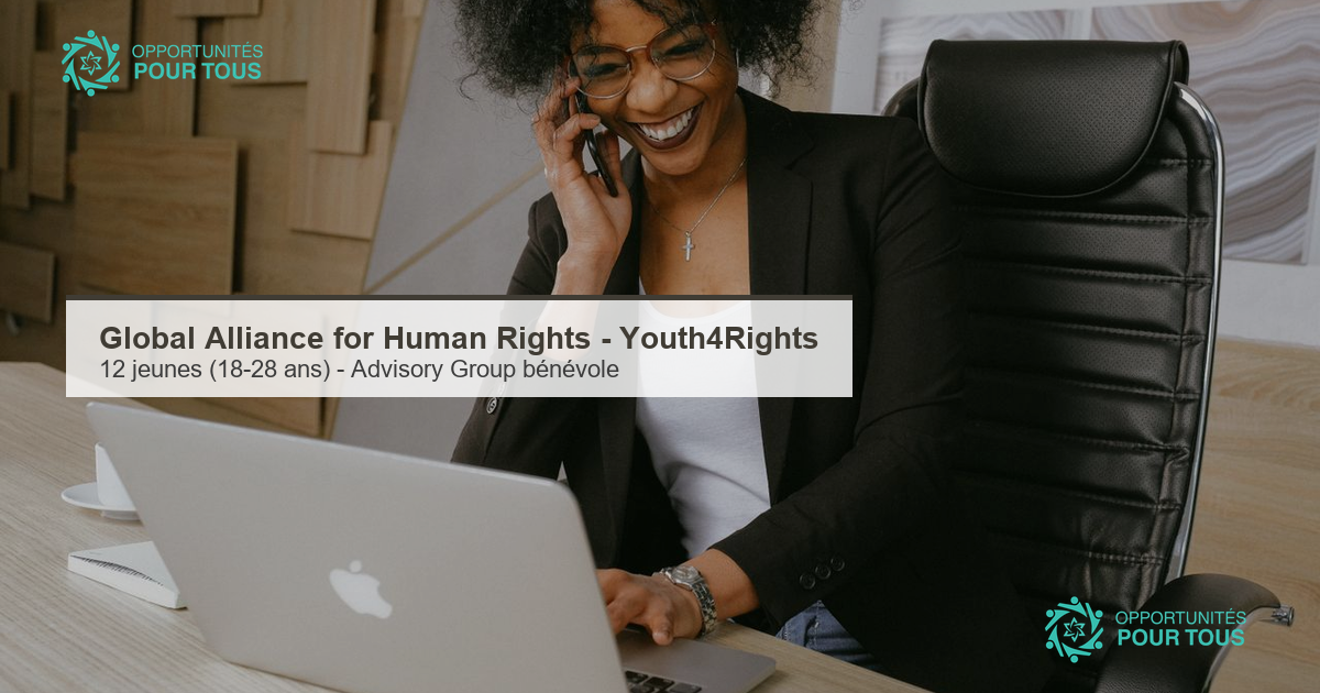 Global Alliance for Human Rights – Youth4Rights Advisory Group : 12 places pour jeunes (18-28 ans), mandat 2026-2027