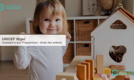 UNICEF Niger – recrutement d&rsquo;un·e Assistant·e aux Programmes (engagé·e pour les droits des enfants)