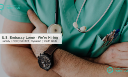 U.S. Embassy Lomé – We&rsquo;re Hiring : Locally Employed Staff Physician (Health Unit)