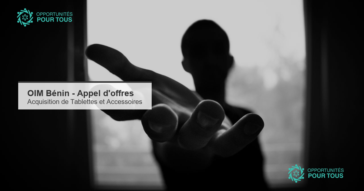 OIM Bénin – appel d&rsquo;offres : acquisition de Tablettes et Accessoires