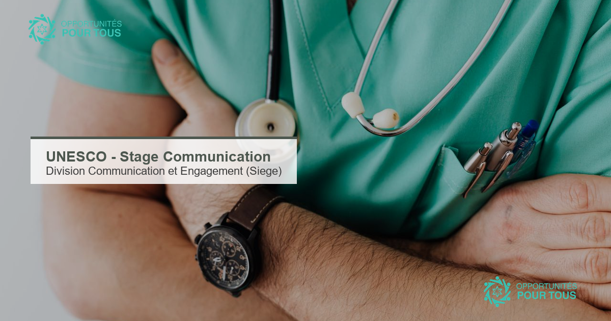 UNESCO – opportunités de stage à la Division Communication et Engagement du public (Siège, Paris)