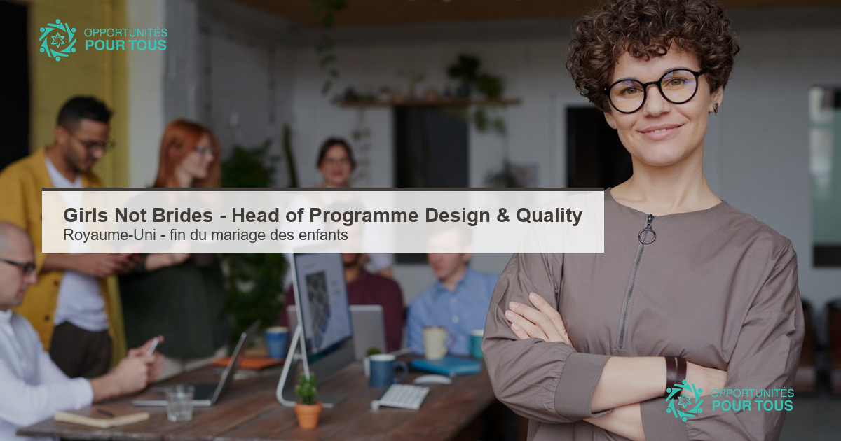 Girls Not Brides recrute un·e Head of Programme Design and Quality (Royaume-Uni) – fin du mariage des enfants