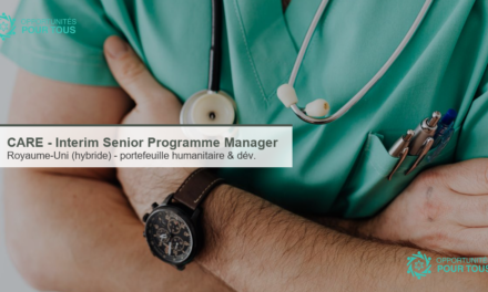 CARE recrute un·e Interim Senior Programme Manager (Royaume-Uni, hybride) – portefeuille humanitaire et développement