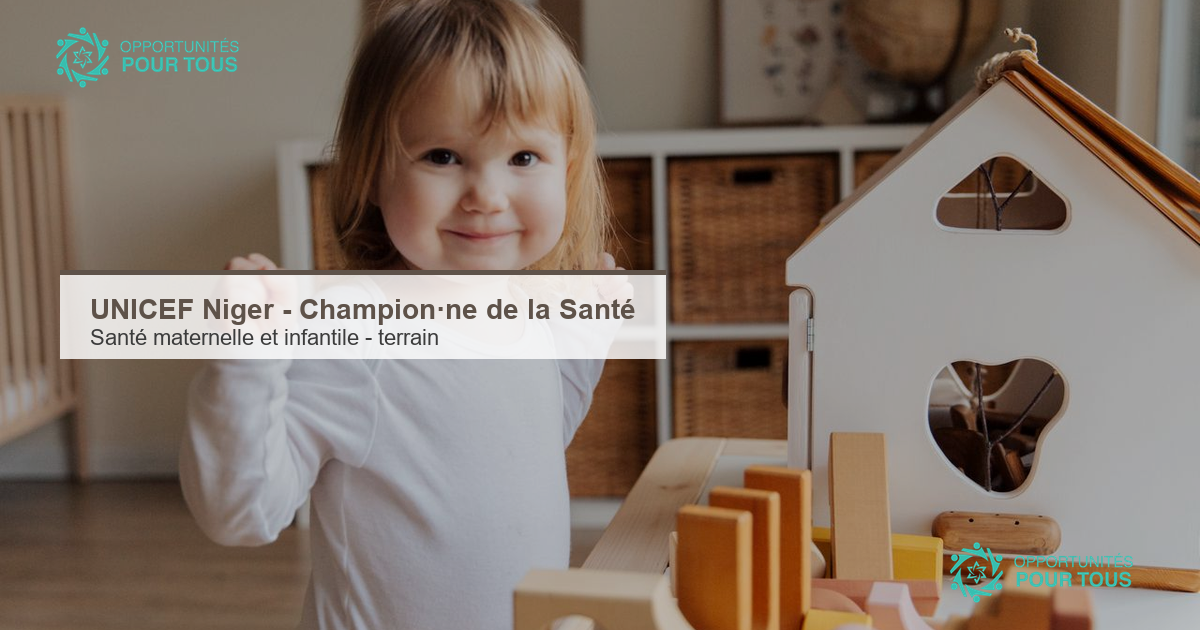 UNICEF Niger – recrutement d&rsquo;un·e champion·ne de la Santé (santé maternelle et infantile, actions terrain)