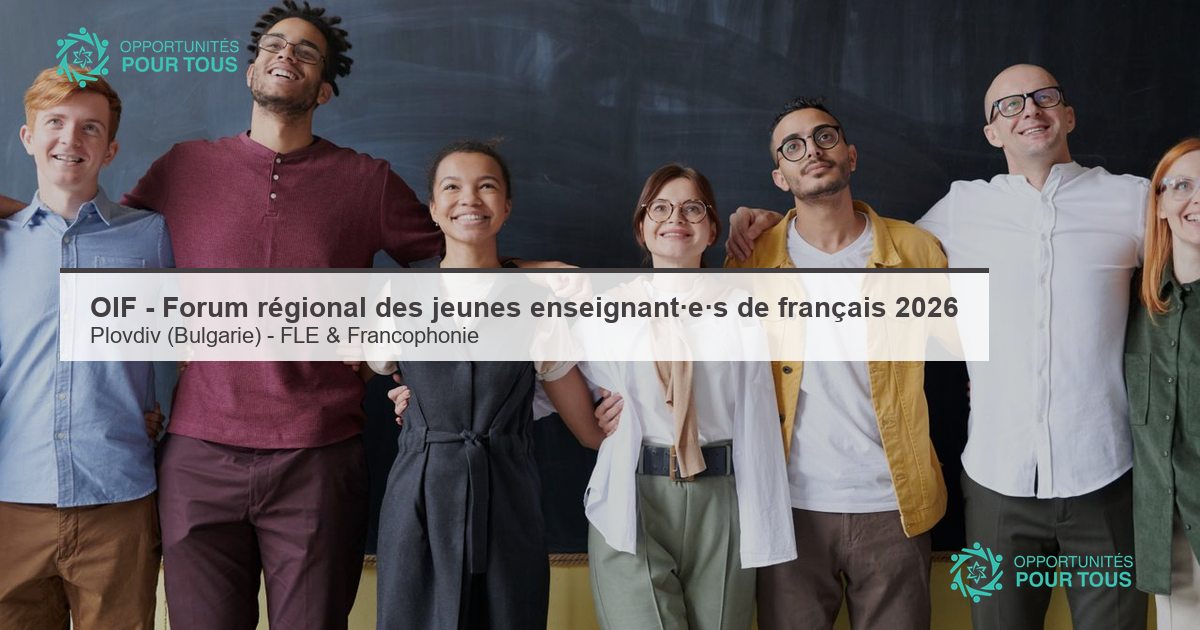 OIF – Forum régional des futur·e·s et jeunes enseignant·e·s de français 2026 à Plovdiv (Bulgarie) : appel à candidatures (FLE, Europe centrale et orientale)