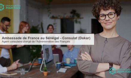 Ambassade de France au Sénégal – recrutement d&rsquo;un·e Agent consulaire chargé·e de l&rsquo;Administration des Français (Consulat général de France à Dakar)