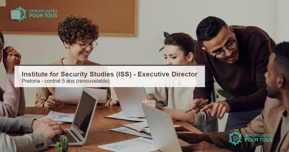 Institute for Security Studies (ISS) – recrutement d&rsquo;un·e Executive Director (Pretoria, Afrique du Sud)