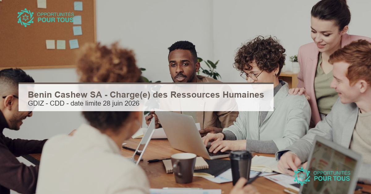 Bénin Cashew SA – recrute un(e) Chargé(e) des Ressources Humaines (GDIZ, date limite 28 juin 2026)
