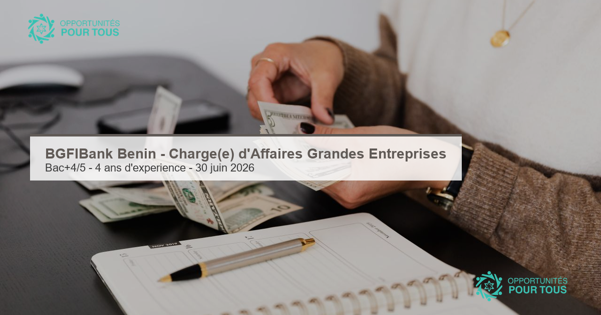 BGFIBank Bénin – recrute un(e) Chargé(e) d&rsquo;Affaires Grandes Entreprises (date limite 30 juin 2026)