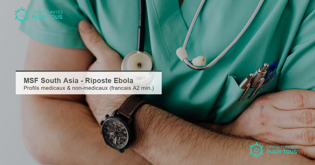 MSF South Asia – recherche des professionnels humanitaires pour une réponse d&rsquo;urgence Ebola