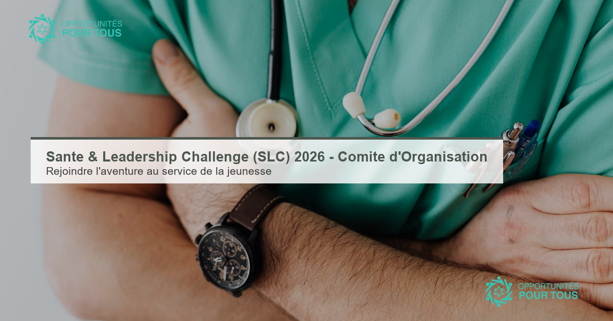 Santé & Leadership Challenge (SLC) 2026 – recrute les membres de son Comité d&rsquo;Organisation