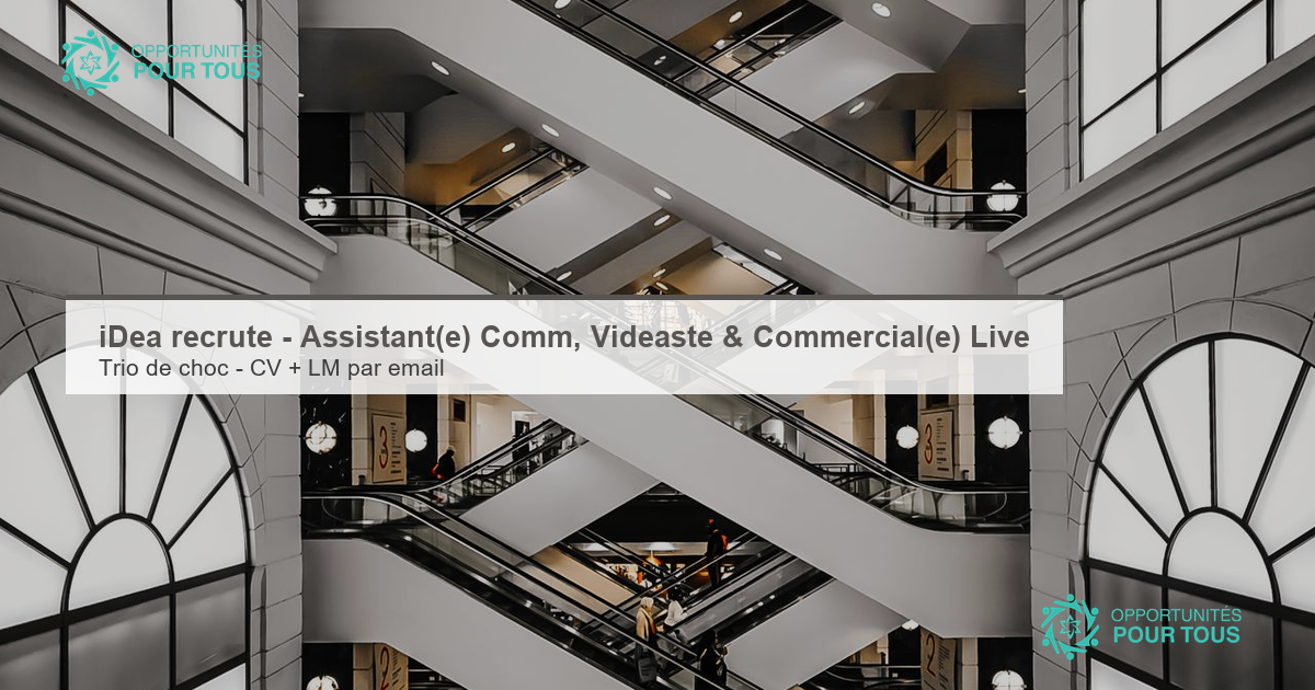 iDea – recrute un trio : Assistant(e) Communication, Vidéaste/Créateur de contenu et Commercial(e) Live