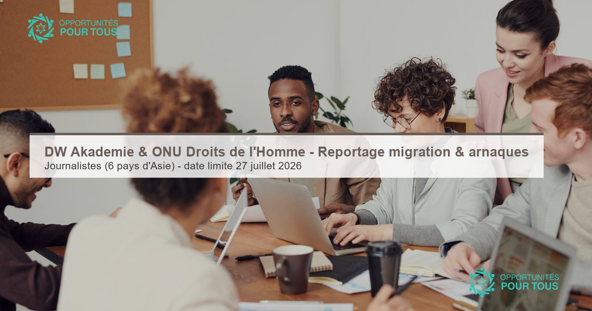 DW Akademie & ONU Droits de l&rsquo;Homme – programme « Navigating narratives on migration and scam trafficking » (journalistes)