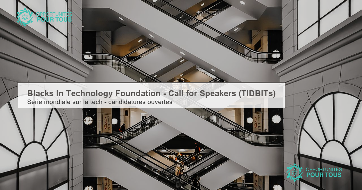 Blacks In Technology Foundation – Call for Speakers (série TIDBITs)