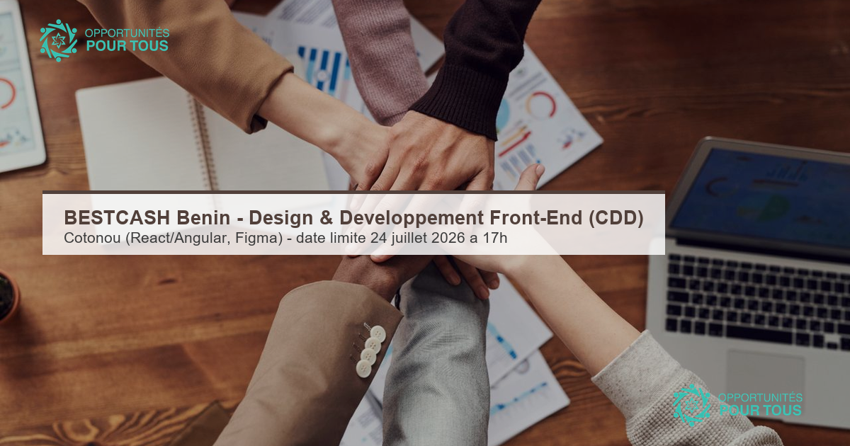 BESTCASH Bénin recrute un profil hybride Design & Développement Front-End (Cotonou)