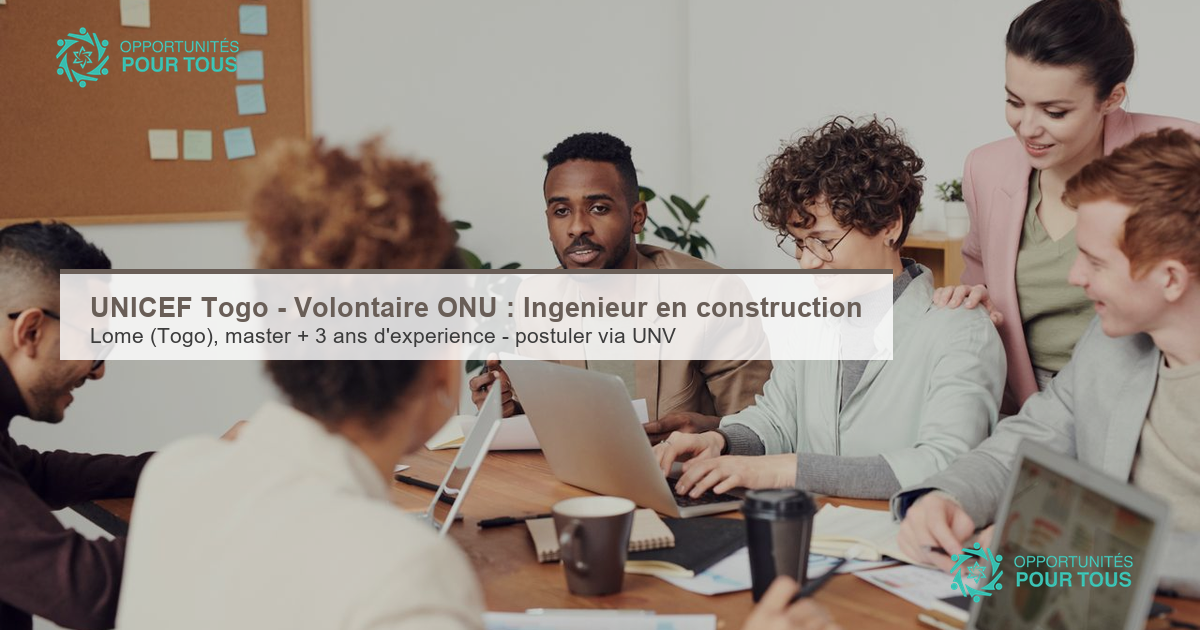 UNICEF Togo – Volontaire ONU International : Ingénieur en construction (Lomé)