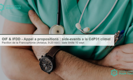 OIF & IFDD – Appel à propositions : side-events au Pavillon de la Francophonie (CdP31 climat)