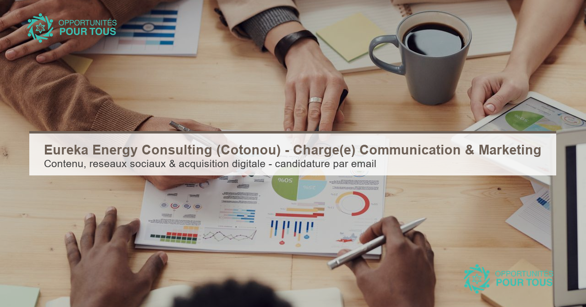 Eureka Energy Consulting (Cotonou) – Chargé(e) de Communication, Marketing Digital & Acquisition