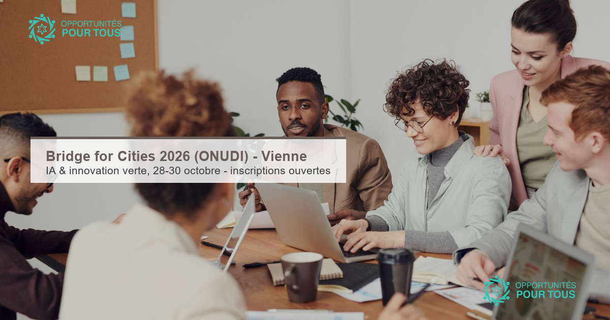Bridge for Cities 2026 (ONUDI) – Inscriptions ouvertes pour l&rsquo;édition du 60ᵉ anniversaire