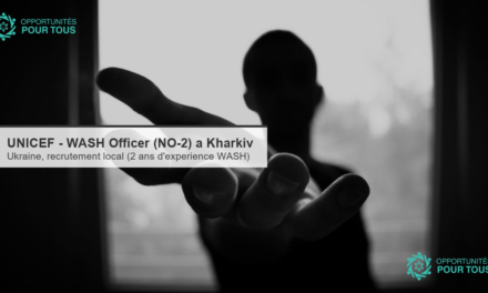 UNICEF recrute un(e) WASH Officer (NO-2) à Kharkiv, Ukraine
